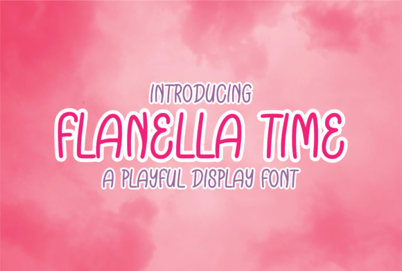 Flanella Time Font for Playful, Trustworthy Branding